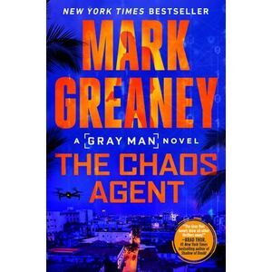The Chaos Agent -- Mark Greaney